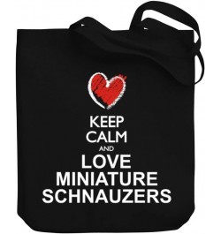 Keep calm and love Miniature Schnauzers chalk style Canvas Tote Bag 10.5" x 16" x 4 $21.99 Totes