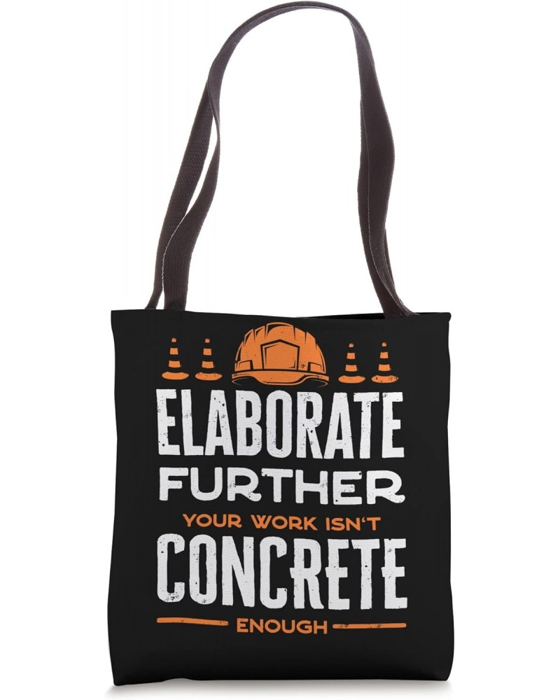 Concrete Finisher Concrete Mixer Elaborate Further Funny Pun Tote Bag $10.66 Totes