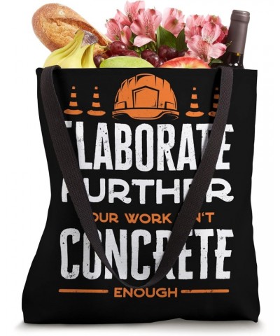 Concrete Finisher Concrete Mixer Elaborate Further Funny Pun Tote Bag $10.66 Totes