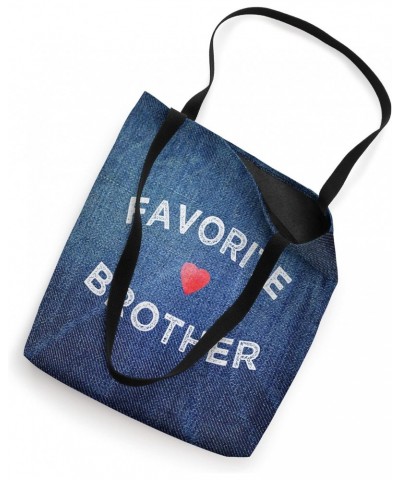 funny gift for the BROTHERS Favorite Brother gift from sis Tote Bag $11.07 Totes