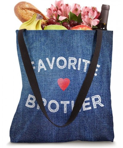 funny gift for the BROTHERS Favorite Brother gift from sis Tote Bag $11.07 Totes