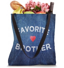 funny gift for the BROTHERS Favorite Brother gift from sis Tote Bag $11.07 Totes