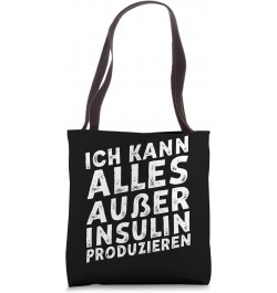 Ich Kann Alles Außer Insulin Produzieren Tote Bag $12.90 Totes