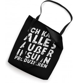 Ich Kann Alles Außer Insulin Produzieren Tote Bag $12.90 Totes