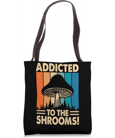 Mushroom Hunter Addicted To Shrooms Morel Hunting Mycology Tote Bag $13.33 Totes