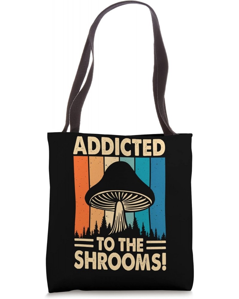 Mushroom Hunter Addicted To Shrooms Morel Hunting Mycology Tote Bag $13.33 Totes