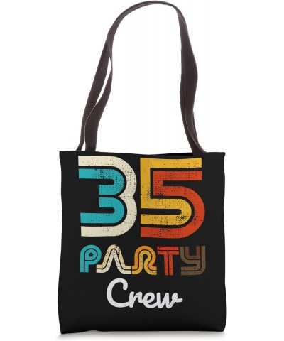 35 Party Crew - 35 Year Old Vintage 1988 35th Birthday Gift Tote Bag $12.87 Totes