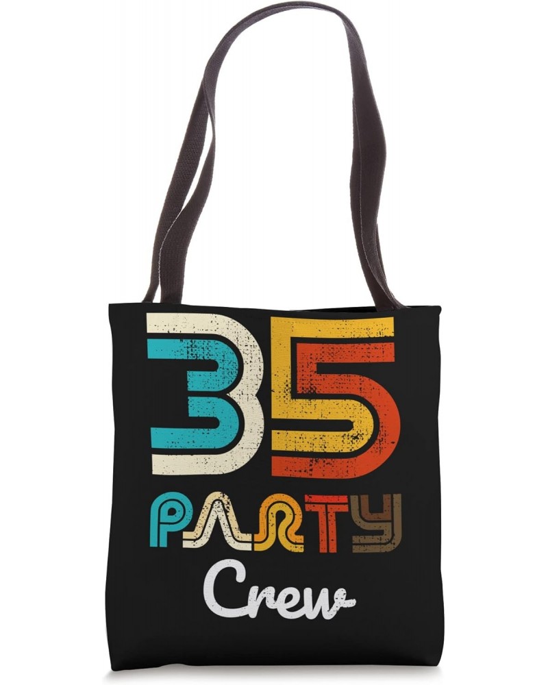 35 Party Crew - 35 Year Old Vintage 1988 35th Birthday Gift Tote Bag $12.87 Totes