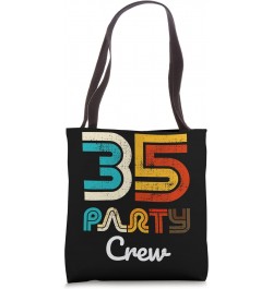 35 Party Crew - 35 Year Old Vintage 1988 35th Birthday Gift Tote Bag $12.87 Totes