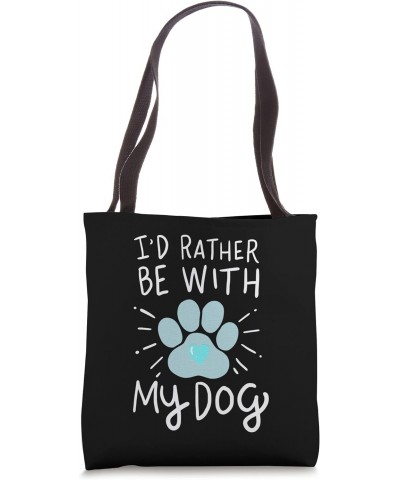 I'd Rather Be Home With My Dog Tote Bag $9.93 Totes