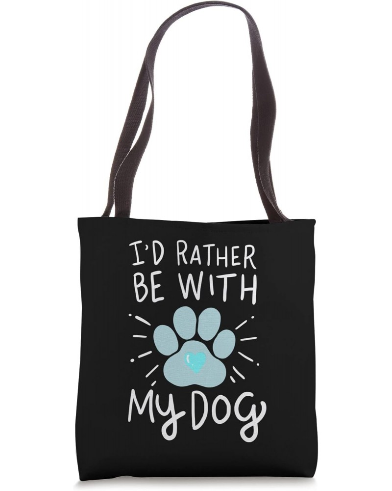 I'd Rather Be Home With My Dog Tote Bag $9.93 Totes