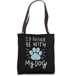 I'd Rather Be Home With My Dog Tote Bag $9.93 Totes