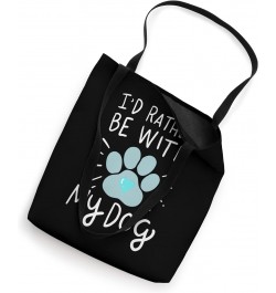 I'd Rather Be Home With My Dog Tote Bag $9.93 Totes