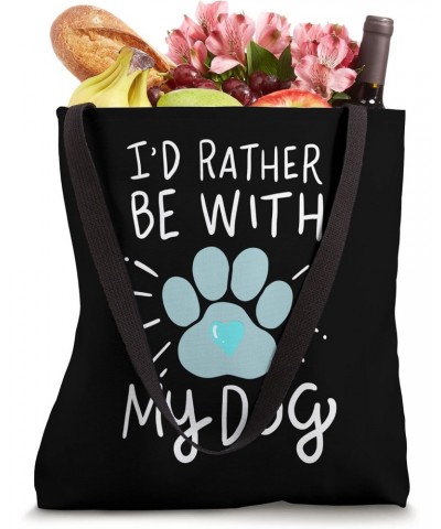 I'd Rather Be Home With My Dog Tote Bag $9.93 Totes