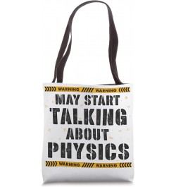 Warning May Start Talking About Physics Tote Bag $13.35 Totes