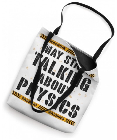 Warning May Start Talking About Physics Tote Bag $13.35 Totes