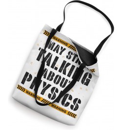 Warning May Start Talking About Physics Tote Bag $13.35 Totes