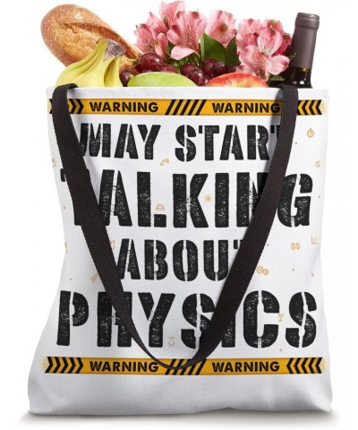 Warning May Start Talking About Physics Tote Bag $13.35 Totes