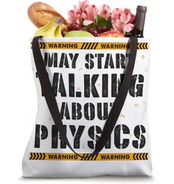 Warning May Start Talking About Physics Tote Bag $13.35 Totes