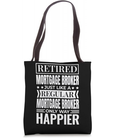 Retiree Mortgage Broker Design for Retired Real Estate Agent Tote Bag $12.97 Totes