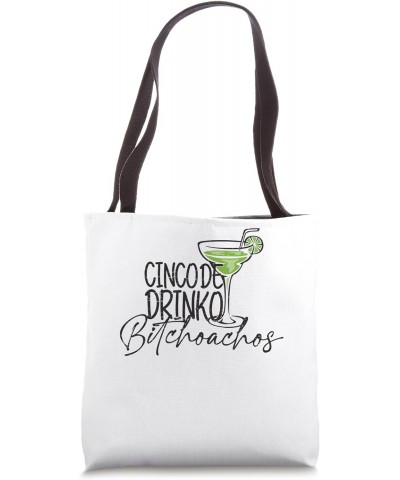 Cinco De Drinko Bitchachos Funny Cinco De Mayo Drinking Tote Bag $12.00 Totes