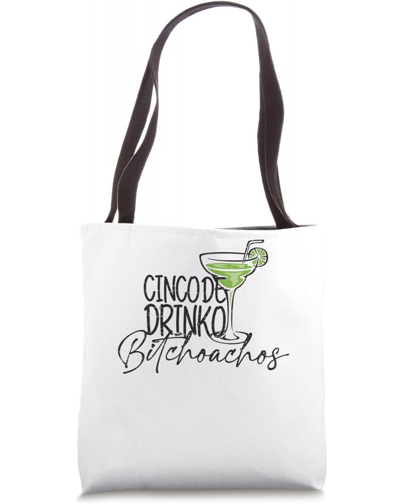 Cinco De Drinko Bitchachos Funny Cinco De Mayo Drinking Tote Bag $12.00 Totes