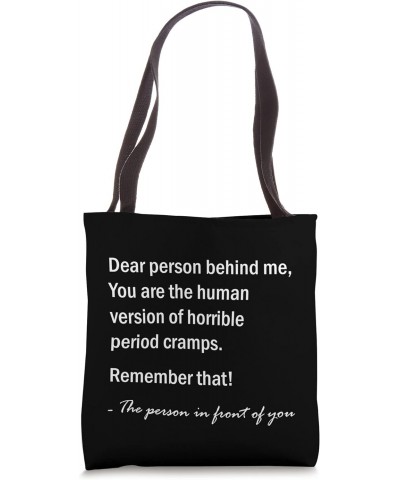 Funny Mean Dear Person Behind Me Remember That Tote Bag $14.71 Totes