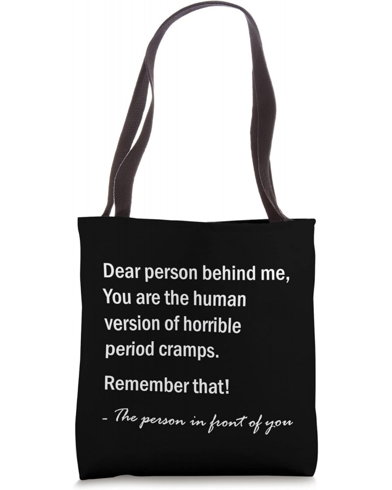 Funny Mean Dear Person Behind Me Remember That Tote Bag $14.71 Totes