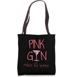 Pink Gin Makes Life Better Tote Bag $10.57 Totes