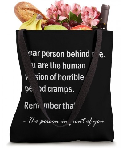 Funny Mean Dear Person Behind Me Remember That Tote Bag $14.71 Totes