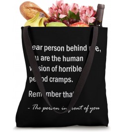 Funny Mean Dear Person Behind Me Remember That Tote Bag $14.71 Totes