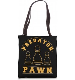 Predator Pawn - Chess Player Chessboard Chess Tote Bag $9.46 Totes