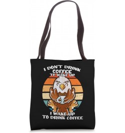 I Don't Drink Coffee To Wake Up Coffee Mug Bald Eagle Tote Bag $12.09 Totes