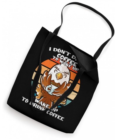 I Don't Drink Coffee To Wake Up Coffee Mug Bald Eagle Tote Bag $12.09 Totes