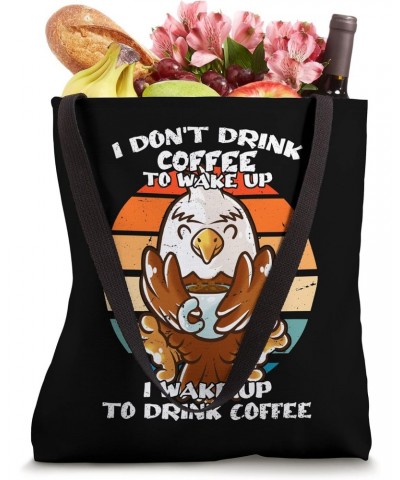 I Don't Drink Coffee To Wake Up Coffee Mug Bald Eagle Tote Bag $12.09 Totes