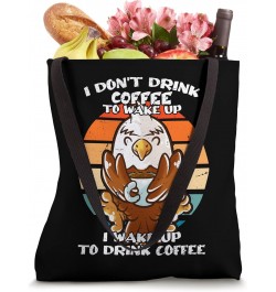 I Don't Drink Coffee To Wake Up Coffee Mug Bald Eagle Tote Bag $12.09 Totes