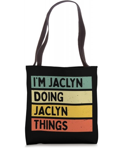 I'm Jaclyn Doing Jaclyn Things Funny Personalized Quote Tote Bag $9.89 Totes