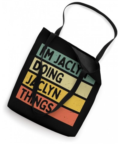 I'm Jaclyn Doing Jaclyn Things Funny Personalized Quote Tote Bag $9.89 Totes