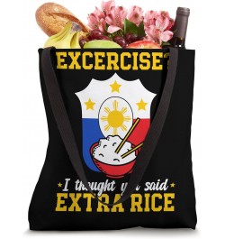 Exercise I Thought You Said Extra Rice Food Funny Filipino Tote Bag $13.44 Totes