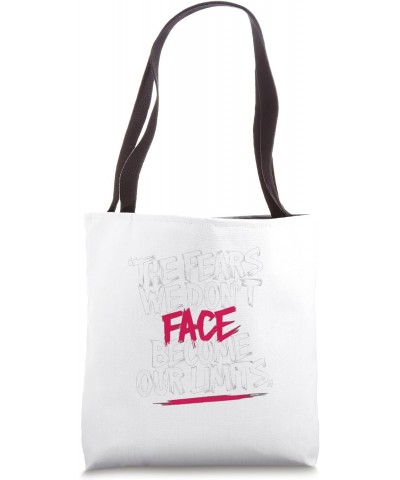 The Fears We Don't Face Become Our Limits and Happy Tote Bag $14.15 Totes