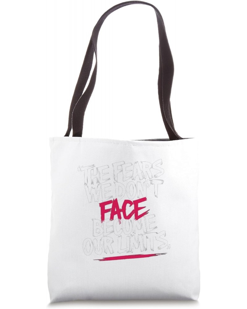 The Fears We Don't Face Become Our Limits and Happy Tote Bag $14.15 Totes