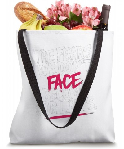 The Fears We Don't Face Become Our Limits and Happy Tote Bag $14.15 Totes