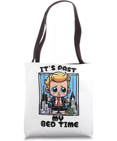 It's Past My Bed Time" Funny Business Tycoon Black letters Tote Bag $9.84 Totes