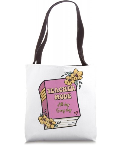 Cute Valentines Day Teacher Mode, Teacher Quote Tote Bag $12.15 Totes