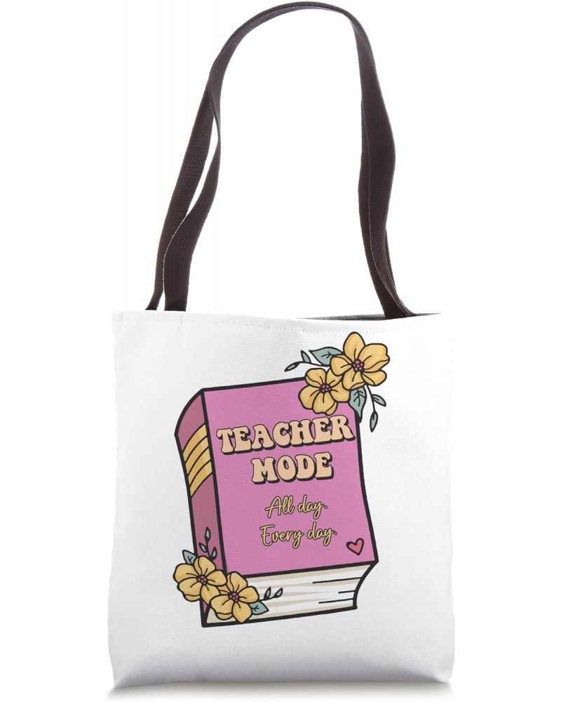 Cute Valentines Day Teacher Mode, Teacher Quote Tote Bag $12.15 Totes