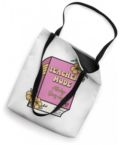 Cute Valentines Day Teacher Mode, Teacher Quote Tote Bag $12.15 Totes