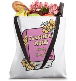 Cute Valentines Day Teacher Mode, Teacher Quote Tote Bag $12.15 Totes