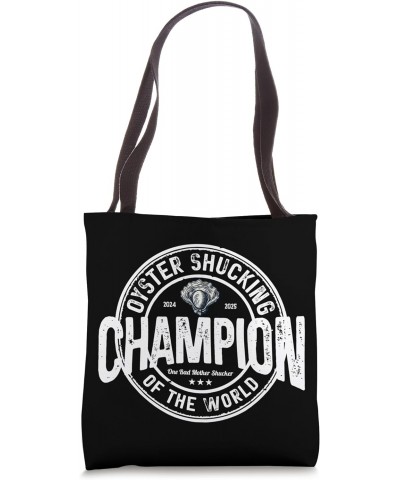 Oyster Shucking s Champions of the World Tote Bag $11.59 Totes