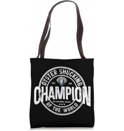 Oyster Shucking s Champions of the World Tote Bag $11.59 Totes