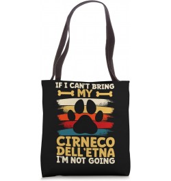 If i can't bring my dog i'm not going cirneco dell'etna Tote Bag $15.30 Totes